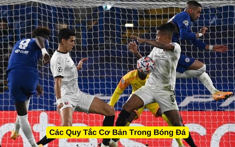 Các Quy Tắc Cơ Bản Trong Bóng Đá