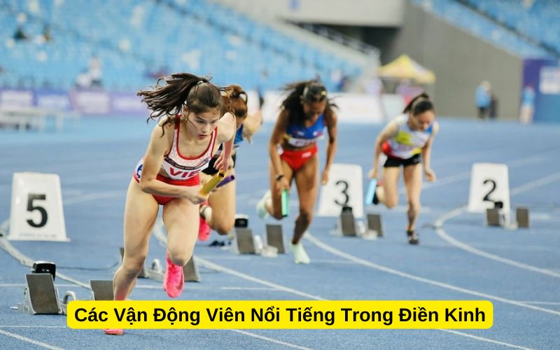 Các Vận Động Viên Nổi Tiếng Trong Điền Kinh