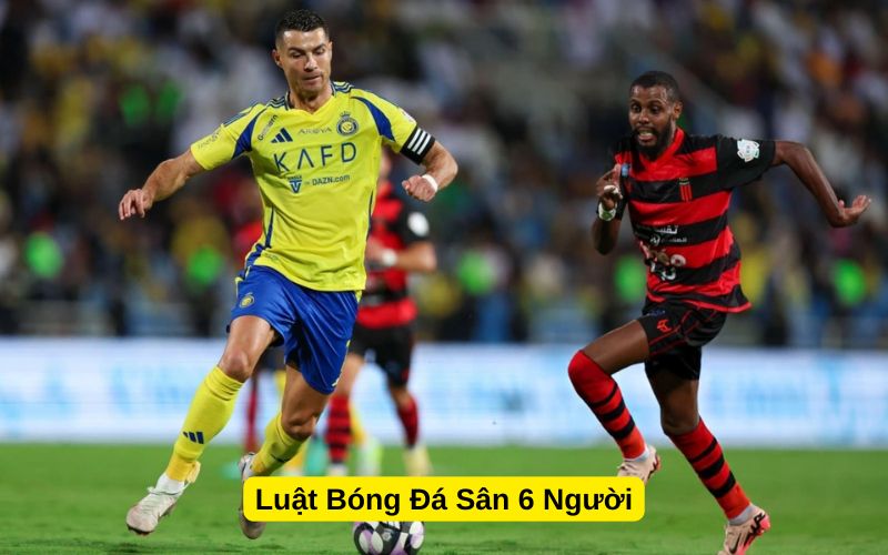 Luật Bóng Đá Sân 6 Người